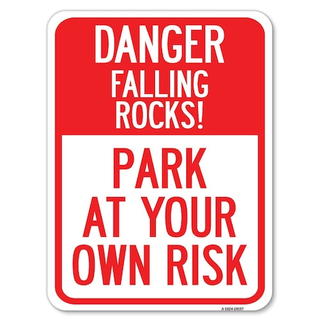 Signmission Danger Falling Rocks!-Park Your Own Risk Alum Rust Proof Parking Sign, 18" x 24", A-1824-24197 A-1824-24197
